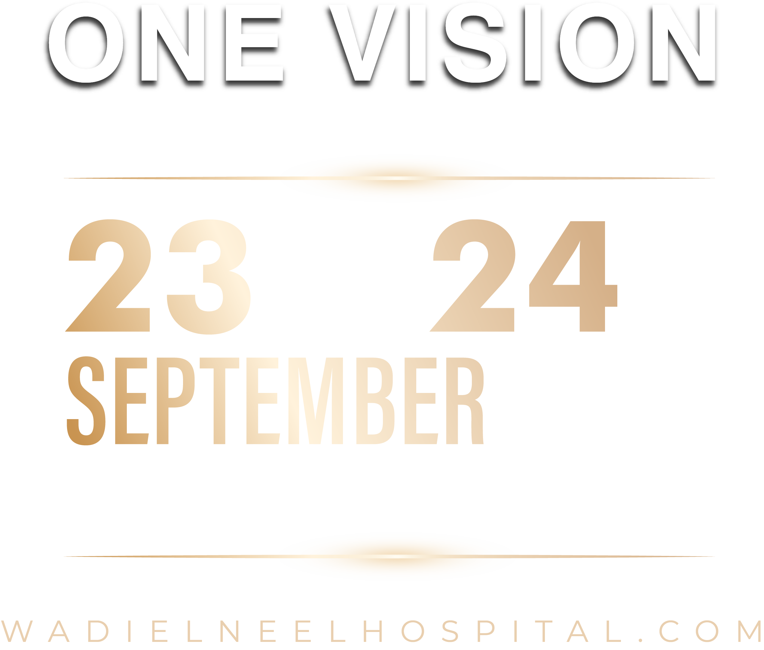 The Second Annual Scientific Congress of Wadi El-Neel Hospital — One Vision, Infinite Expertise — المؤتمر العلمي السنوي الثاني لمستشفى وادي النيل